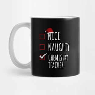 Naughty or nice list chemistry teacher Mug